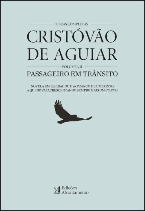 Obras Completas Cristóvão Aguiar: Passageiro em Trânsito - Volume VII