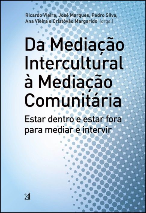 Da Mediação Intercultural à Mediação Comunitária: estar dentro e estar fora para mediar e intervir