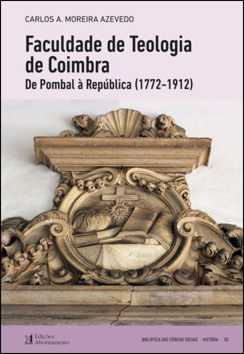 Faculdade de Teologia em Coimbra - De Pombal à República (1772-1912)