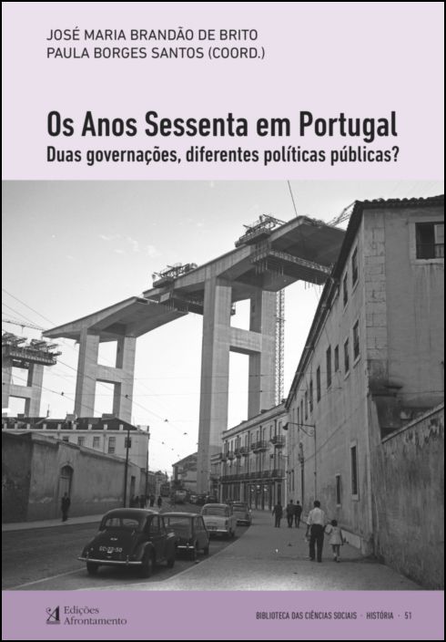 Os Anos Sessenta em Portugal - Duas governações, diferentes políticas públicas?