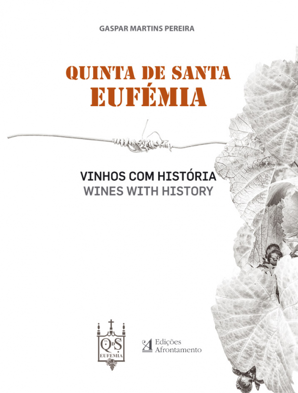Quinta de Santa Eufémia - Vinhos com História / Wines with History