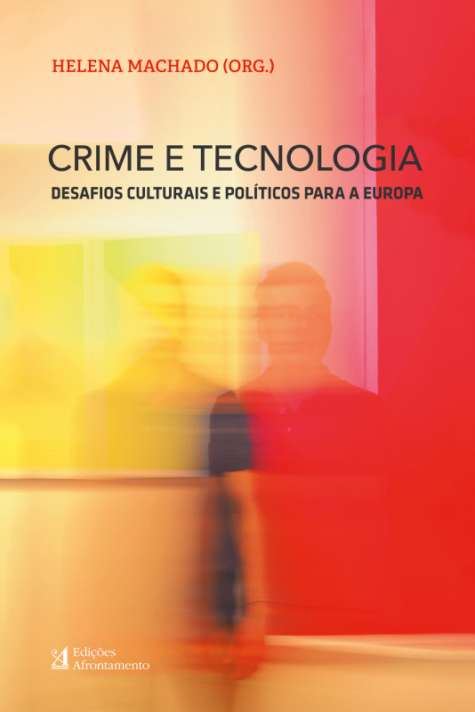 Crime e Tecnologia - Desafios culturais e políticos para a Europa