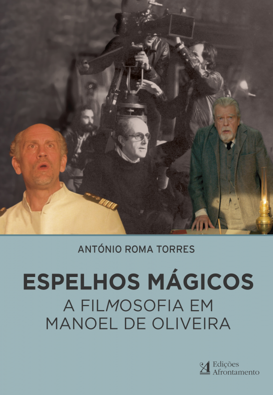 Espelhos Mágicos - A Filmosofia em Manoel de Oliveira