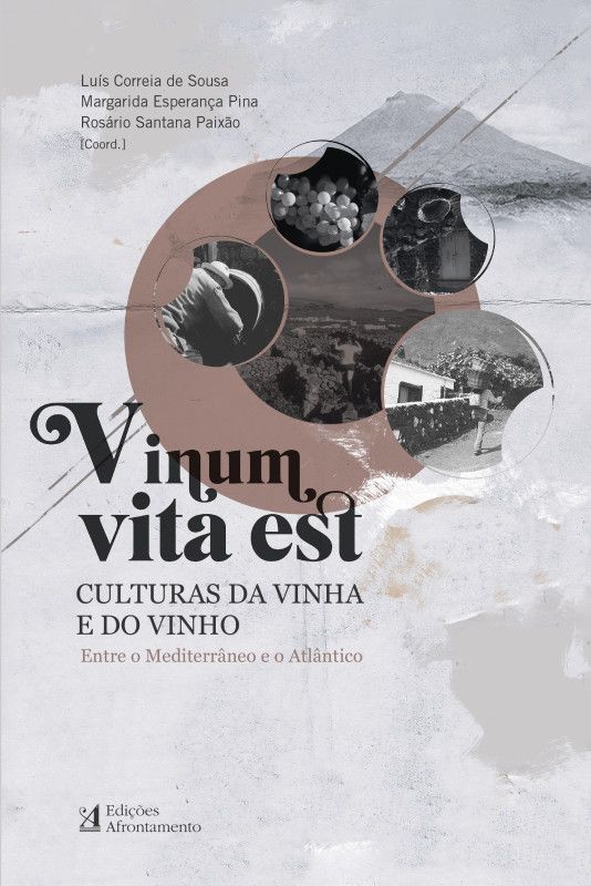 Vinum, Vita Est - Culturas da Vinha e do Vinho - Entre o Mediterrâneo e o Atlântico