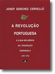 A Revolução Portuguesa e a sua Influência na Transição Espanhola (1961-1976)
