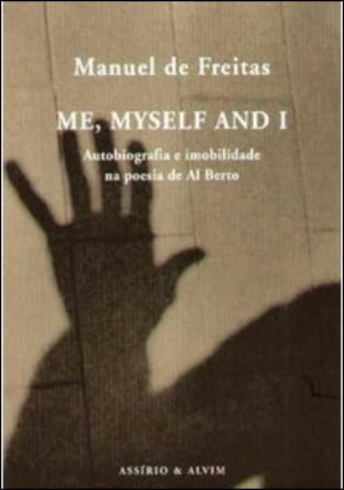 Me, Myself and I - Autobiografia e Imobilidade na Poesia de Al Berto