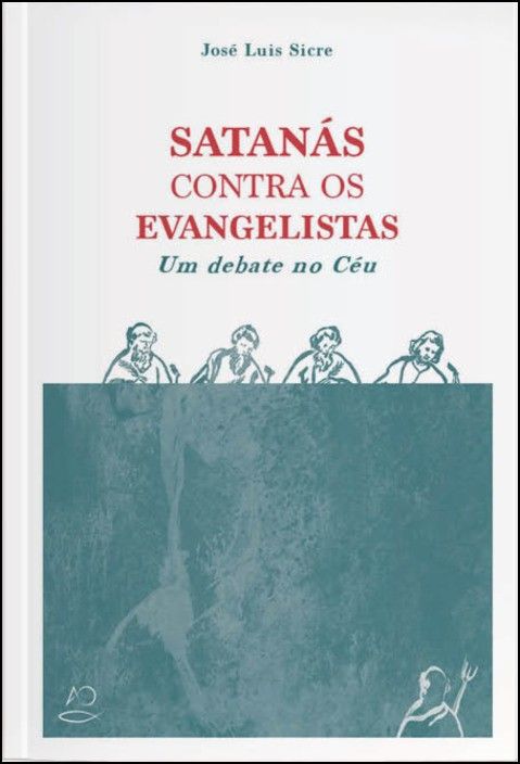 Satanás Contra os Evangelistas: um debate no céu