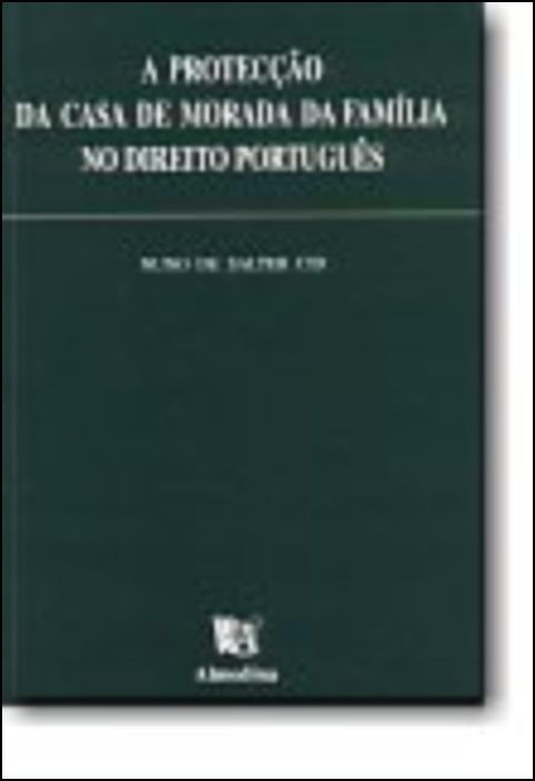 A Protecção da Casa de Morada da Família no Direito Português