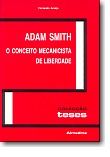 Adam Smith - O Conceito Mecanicista de Liberdade