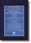 Legislação da Administração Local - 3ª Edição Revista e Actualizada