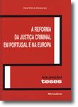 A Reforma da Justiça Criminal em Portugal e na Europa