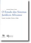 O Estudo dos Sistemas Jurídicos Africanos - Estado, Sociedade, Direito e Poder