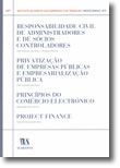Responsabilidade Civil de Administradores e de Sócios Controladores - Privatização de Empresas Públicas e Empresarialização Pública - Princípios do Comércio Electrónico - Project Finance <br> N.º 3 da Colecção