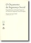 O Orçamento da Segurança Social - Enquadramento da Situação Financeira do Sistema de Segurança Social Português (N.º 3 da Colecção)