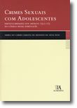 Crimes Sexuais com Adolescentes - Particularidades dos Artigos 174 e 175 do Código Penal Português