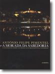 A Morada da Sabedoria - I. O Paço Real de Coimbra: Das Origens ao Estabelecimento da Universidade