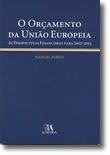 O Orçamento da União Europeia - Perspectivas Financeiras para 2007-2013