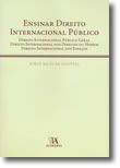 Ensinar Direito Internacional Público - Direito Internacional Público Geral; Direito Internacional dos Direitos do Homem; Direito Internacional dos Espaços