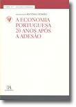A Economia Portuguesa - 20 Anos Após a Adesão (N.º 1 da Coleção)