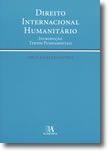 Direito Internacional Humanitário - Introdução, Textos Fundamentais