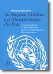 As Nações Unidas e a Manutenção da Paz e as Actividades de Peacekeeping doutras Organizações Internacionais