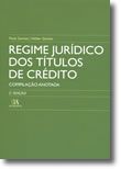 Regime Jurídico dos Títulos de Crédito - Compilação Anotada