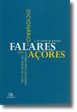 Dicionário de Falares dos Açores - Vocabulário Regional de Todas as Ilhas