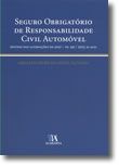 Seguro Obrigatório de Responsabilidade Civil Automóvel (síntese das alterações de 2007 - DL 291/2007, 21 Agosto.)