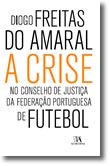 A Crise no Conselho de Justiça da Federação Portuguesa de Futebol