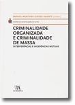 Criminalidade Organizada e Criminalidade de Massa - Interferências e Ingerências Mútuas