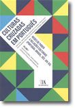 Culturas Cruzadas em Português - Vol. I - Instituições, Diplomatas, Intelectuais e Movimentos