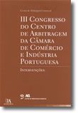 III Congresso do Centro de Arbitragem da Câmara de Comércio e Indústria Portuguesa