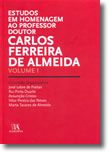 Estudos em Homenagem ao Professor Doutor Carlos Ferreira de Almeida - Volume I