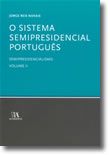 O Sistema Semipresidencial Português - Semipresidencialismo Volume II