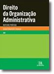 Direito da Organização Administrativa - Roteiro Prático