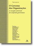 O Governo das Organizações - A vocação universal do corporate governance