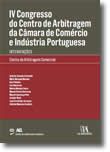 IV Congresso do Centro de Arbitragem da Câmara de Comércio e Indústria Portuguesa - Intervenções