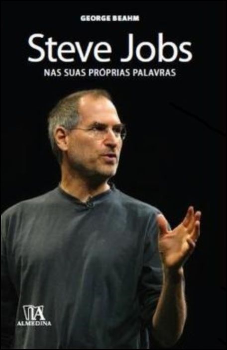 Steve Jobs Nas Suas Próprias Palavras