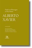 Estudos em Homenagem ao Prof. Doutor Alberto Xavier - Volume III