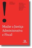 Mudar a Justiça Administrativa e Fiscal