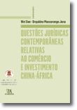 Questões Jurídicas Contemporâneas relativas ao Comércio e Investimento China-África