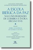 A Escola Ibérica da Paz nas Universidades de Coimbra e Évora (Século XVI) Volume I