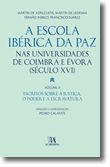 A Escola Ibérica da Paz nas Universidades de Coimbra e Évora (Séculos XVI) Volume II