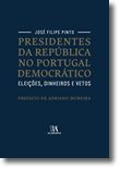 Presidentes da República no Portugal Democrático. Eleições, Dinheiros e Vetos
