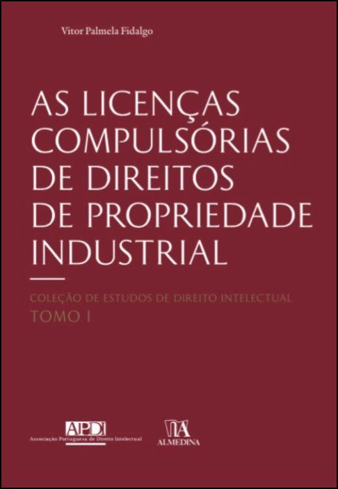 As Licenças Compulsórias de Direitos de Propriedade Industrial
