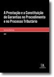 A Prestação e a Constituição de Garantias no Procedimento e no Processo Tributário