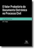 O valor probatório do documento eletrónico no processo civil - 2ª Edição
