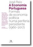A Economia Portuguesa - Formas de Economia Política numa periferia persistente (1960-2017) 
