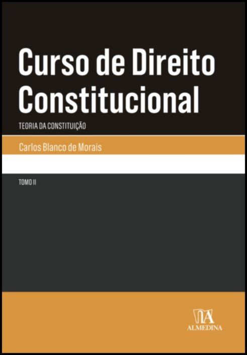 Curso de Direito Constitucional - Tomo II - Teoria da Constituição