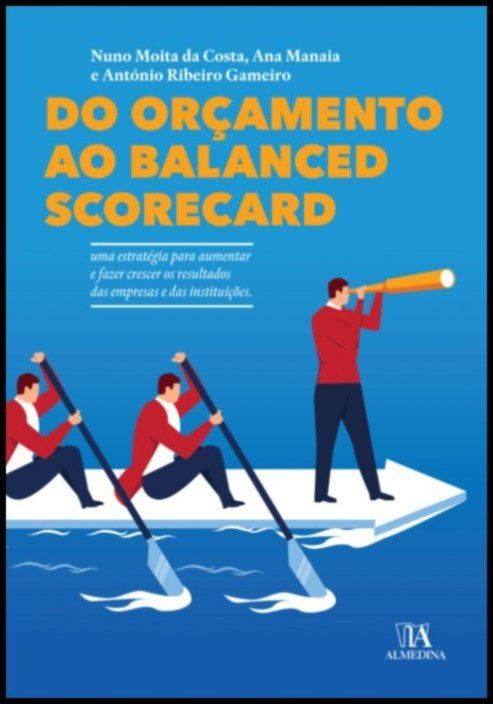 Do Orçamento ao Balanced Scorecard - A evolução para o crescimento dos resultados